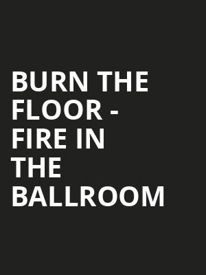 Burn The Floor - Fire In The Ballroom at Peacock Theatre